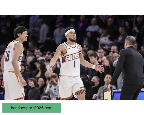 布克重回状态助球队冲刺赛季关键阶段